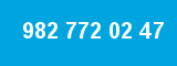 982 772 02 47
